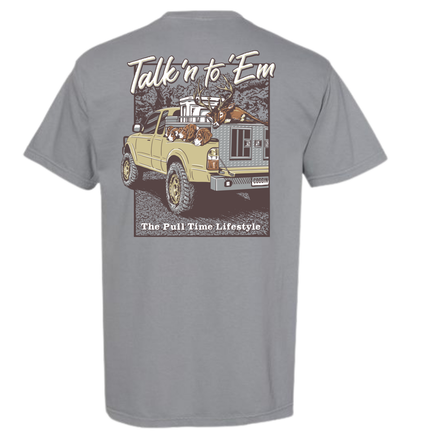 Pull Time Shirt | Talk'n to 'Em | Deer Dogs