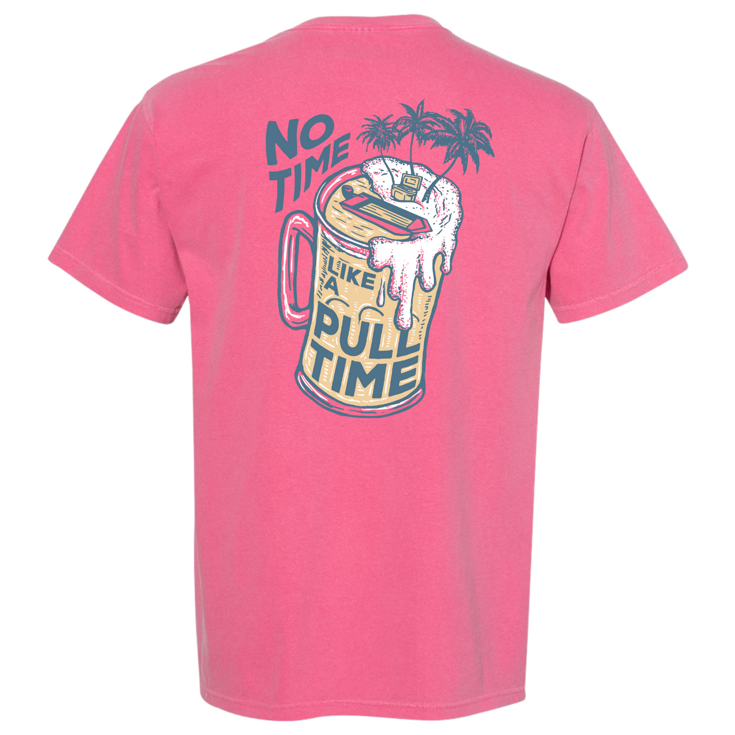 Pull Time Shirt | No Time Like A Pull Time