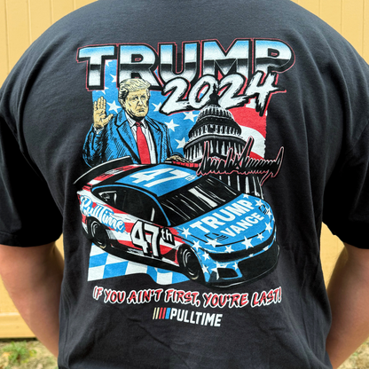 Pull Time Shirt | Trump | If You Ain't First You're Last