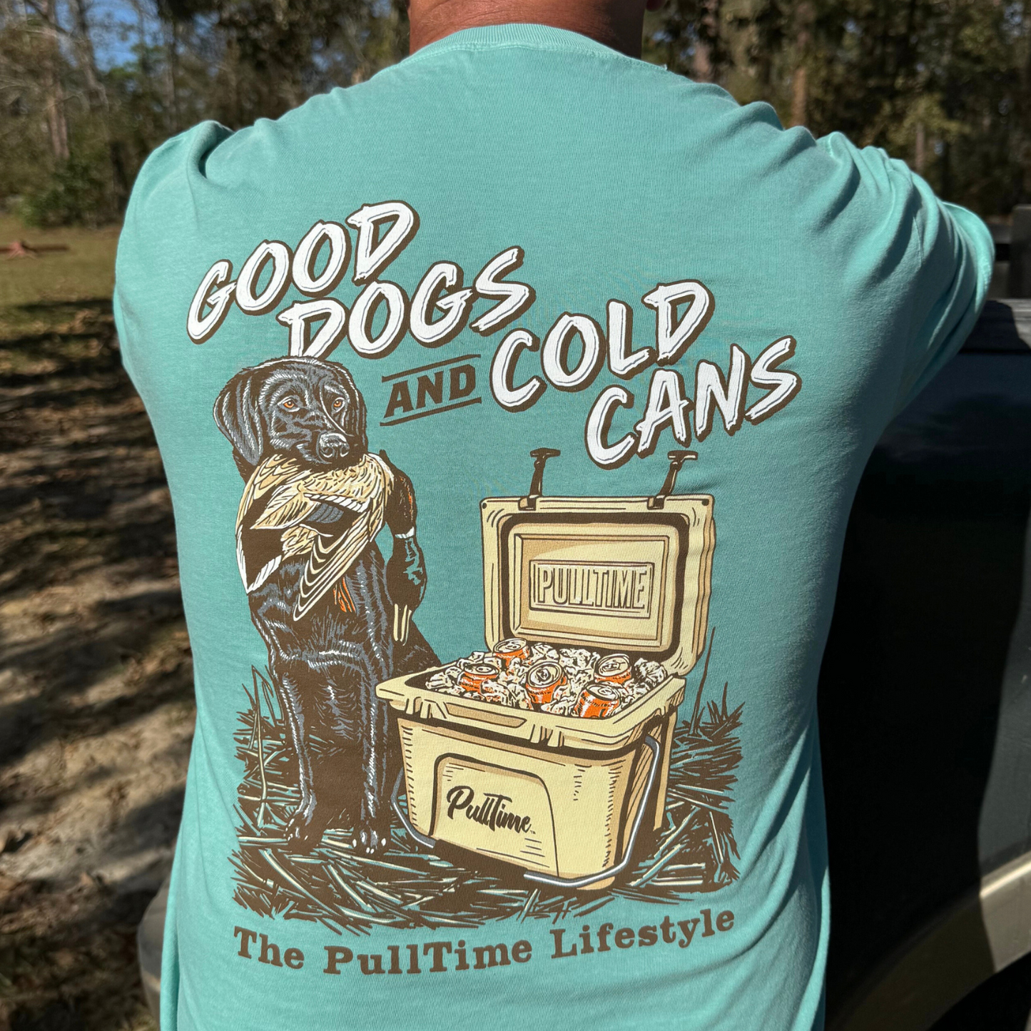 Pull Time™ Shirt | Good Dogs, And Cold Cans